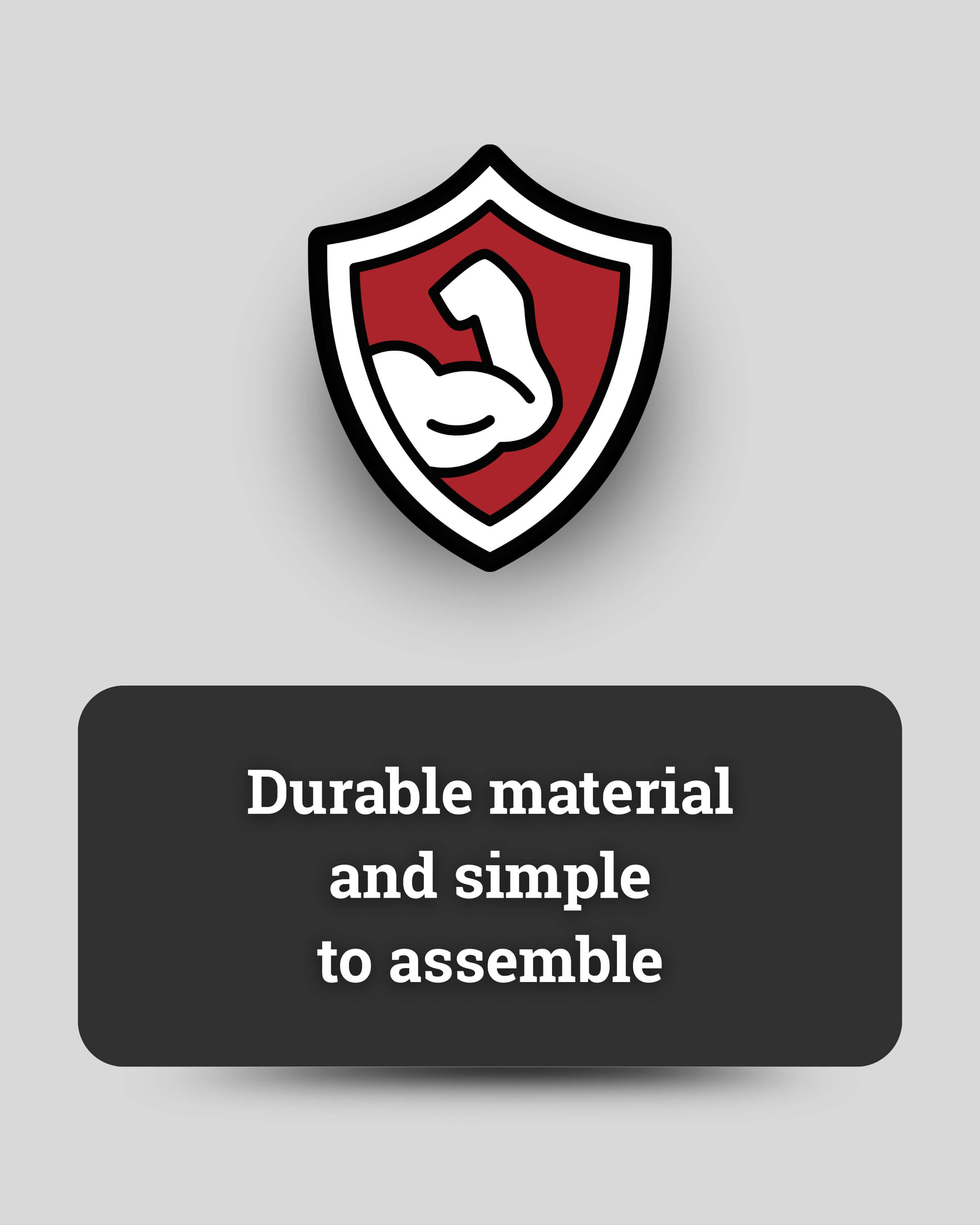 A shield icon and hand icon flexing on a gray background with text about material durability and assembly simplicity.