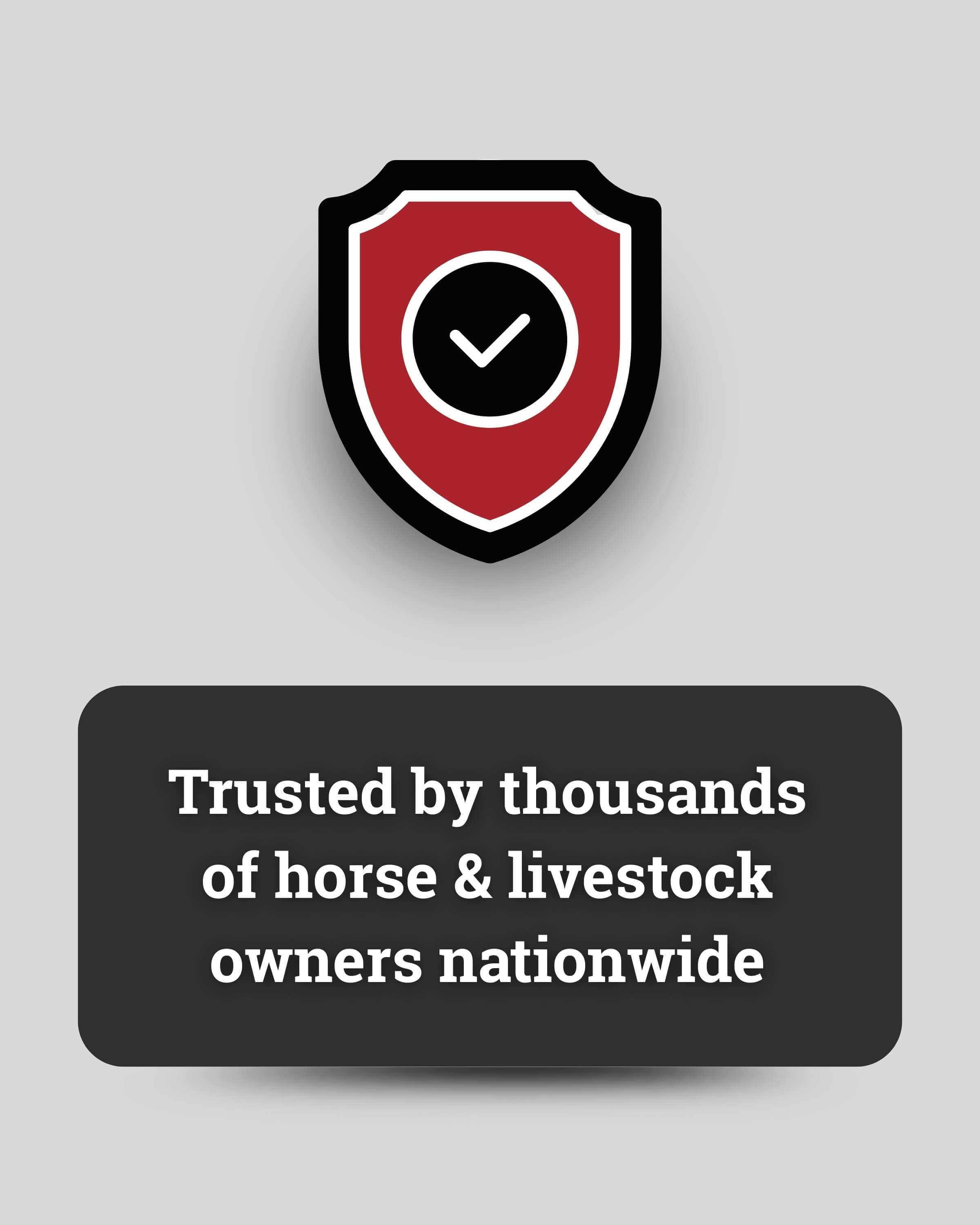 Shield icon with a check mark on a gray background, accompanied by text about trusted horse and livestock owners.